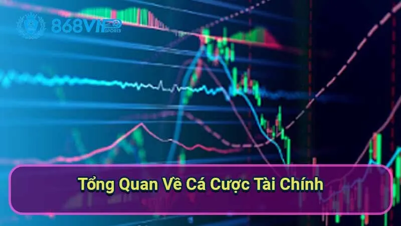 Cá Cược Tài Chính - Khám Phá Thế Giới Đầy Thú Vị Của Đầu Tư 5 tong-quan-ve-ca-cuoc-tai-chinh