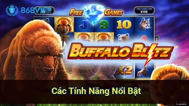 Nổ Hũ Buffalo Blitz - Khám Phá Thế Giới Slot Game Đỉnh Cao 7 cac-tinh-nang-noi-bat