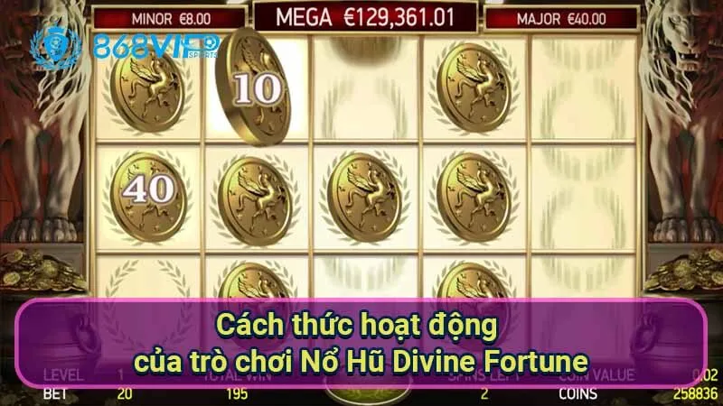 Nổ Hũ Divine Fortune - Khám Phá Thế Giới Thần Thoại Cổ Đại 6 cach-thuc-hoat-dong-cua-tro-choi-no-hu-divine-fortune