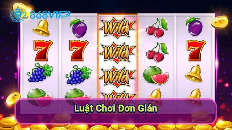 Slot Trái Cây - Khám Phá Thế Giới Giải Trí Rực Rỡ Màu Sắc 6 luat-choi-don-gian