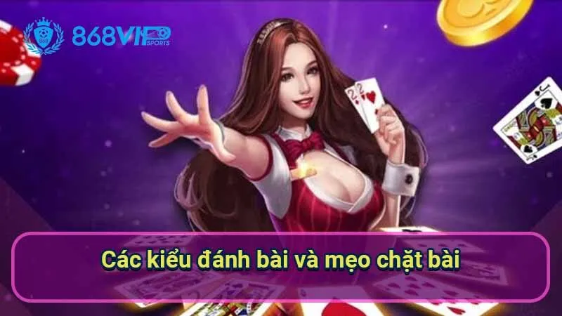 Tiến Lên Miền Nam - Nơi Thể Hiện Sự Tài Năng Và Chiến Lược 7 cac-kieu-danh-bai-va-meo-chat-bai